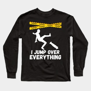 I Jump Over Everything - Funny Skateboard Skate Gift product Long Sleeve T-Shirt